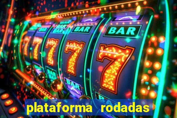 plataforma rodadas gratis sem deposito